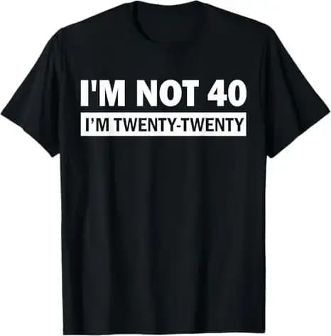 T-shirt « Je ne suis pas à quarante ans