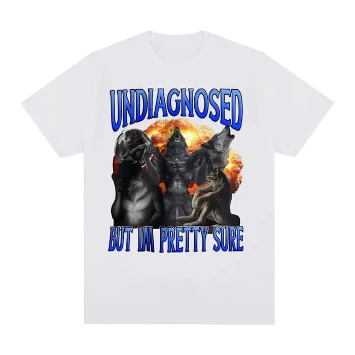 T-shirt humoristique « Undiagnosed But Im Pretty Sure Wolf » pour hommes et femmes