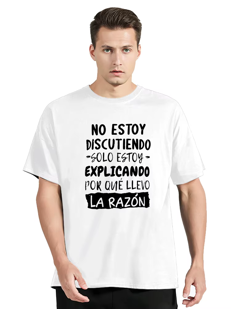 T-shirt « Je ne discute pas, je explique pourquoi je ai raison » avec texte humoristique en espagnol