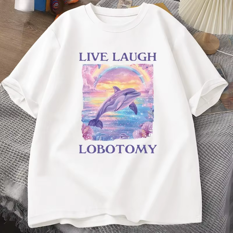 Live Laugh lobotomie T-shirt hommes drôle dauphin Meme T-shirt idiot bizarre à manches courtes T-shi