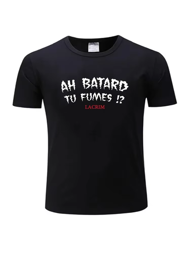 T-shirts pour hommes coton Teeshirt Ah Batard Tu Fumes Lacrim T-Shirt Vintage T-Shirt drôle T-Shirts