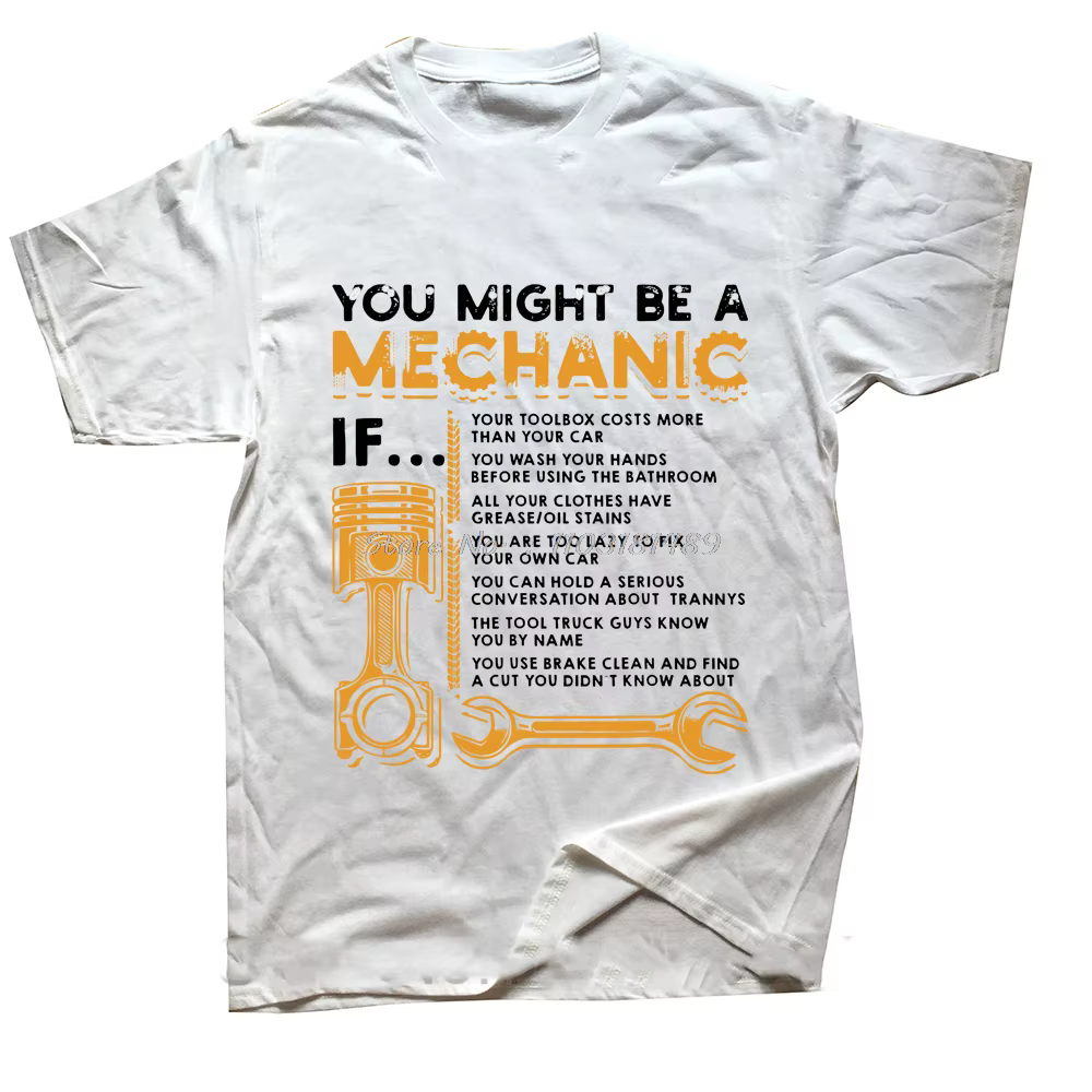 T-shirt manches courtes col rond homme, en pur coton, humoristique et unique, You Might Be A Mechani