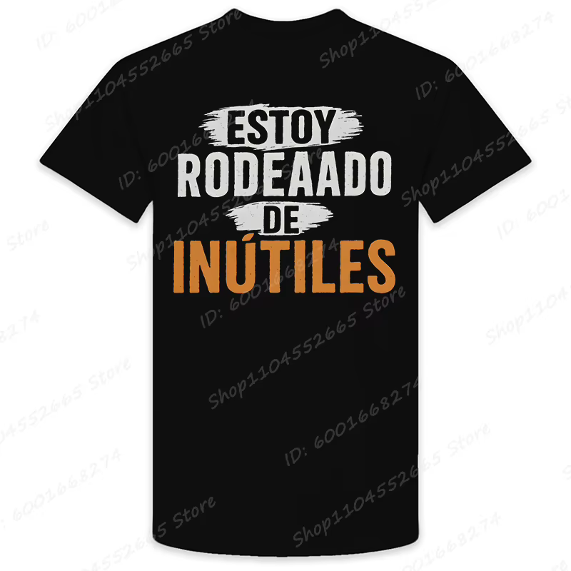 Il y a inutile tout autour de moi hommes t-shirts drôle phrase espagnole Humor nouveauté t-shirts à 